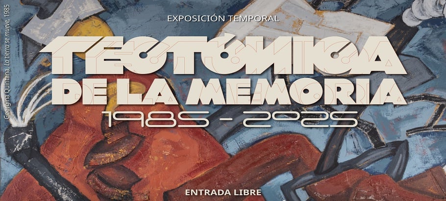 Tectónica de la memoria: 1985-2025