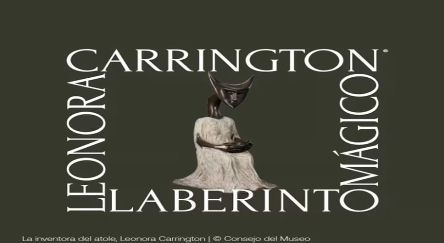 Leonora Carrington: Laberinto Magico