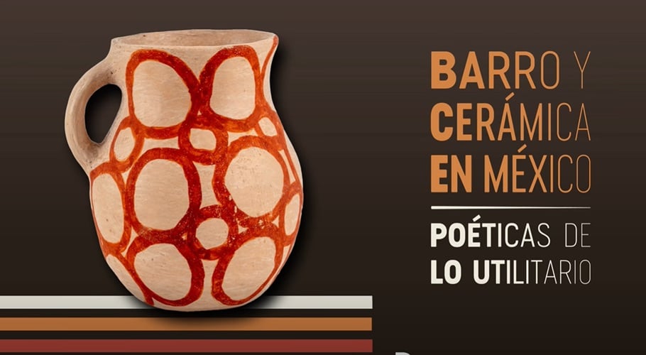 Barro y cerámica en México. Poéticas de lo utilitario