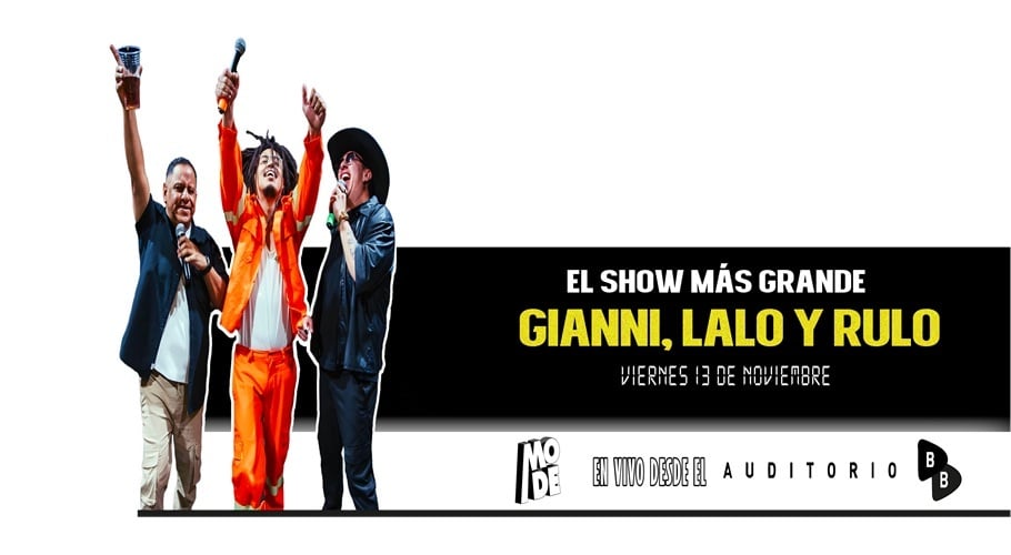 El show más grande – Gianni, Lalo y Rulo