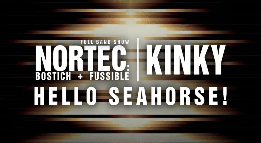 Nortec Bostich + Fussible, Kinky, Hello Seahorse