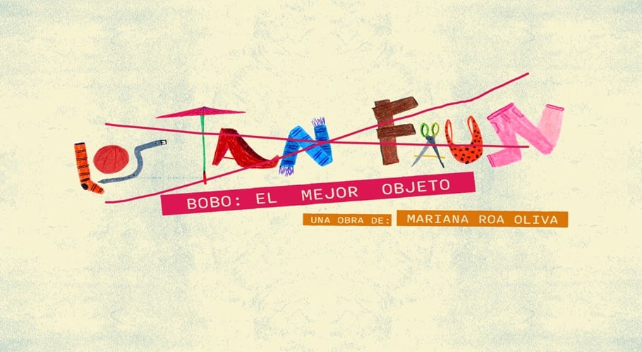 L̶O̶S̶ T̶A̶N̶ F̶A̶U̶N̶ BOBO: EL MEJOR OBJETO